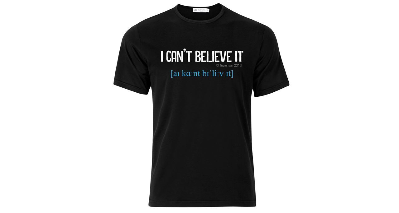 Picture of I Can't Believe it T-shirt SMALL